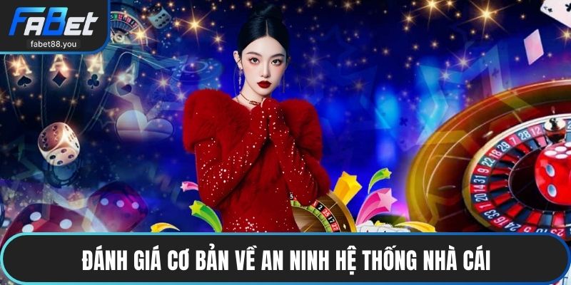 Đánh giá cơ bản về an ninh hệ thống nhà cái