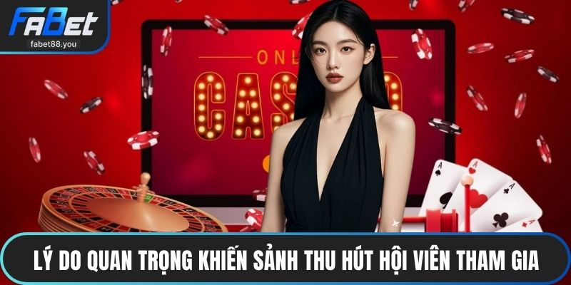 Lý do quan trọng khiến sảnh thu hút hội viên tham gia